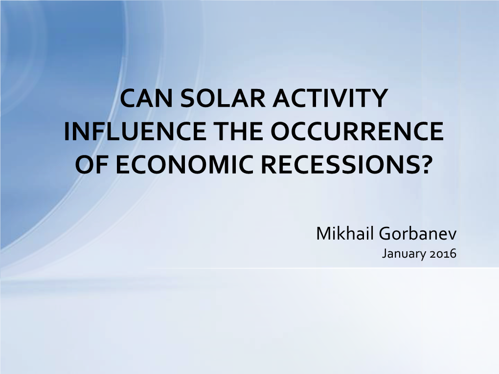 Mikhail Gorbanev January 2016 Outline • What Are the Sunspots, Solar Cycles, and Solar Maximums and How Does Solar Activity Impact Earth?