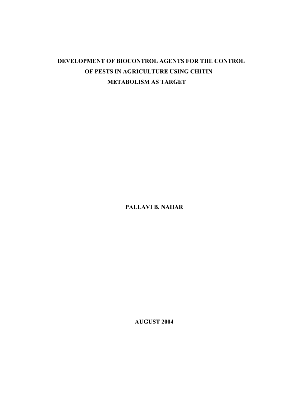 Development of Biocontrol Agents for the Control of Pests in Agriculture Using Chitin Metabolism As Target Pallavi B. Nahar Au