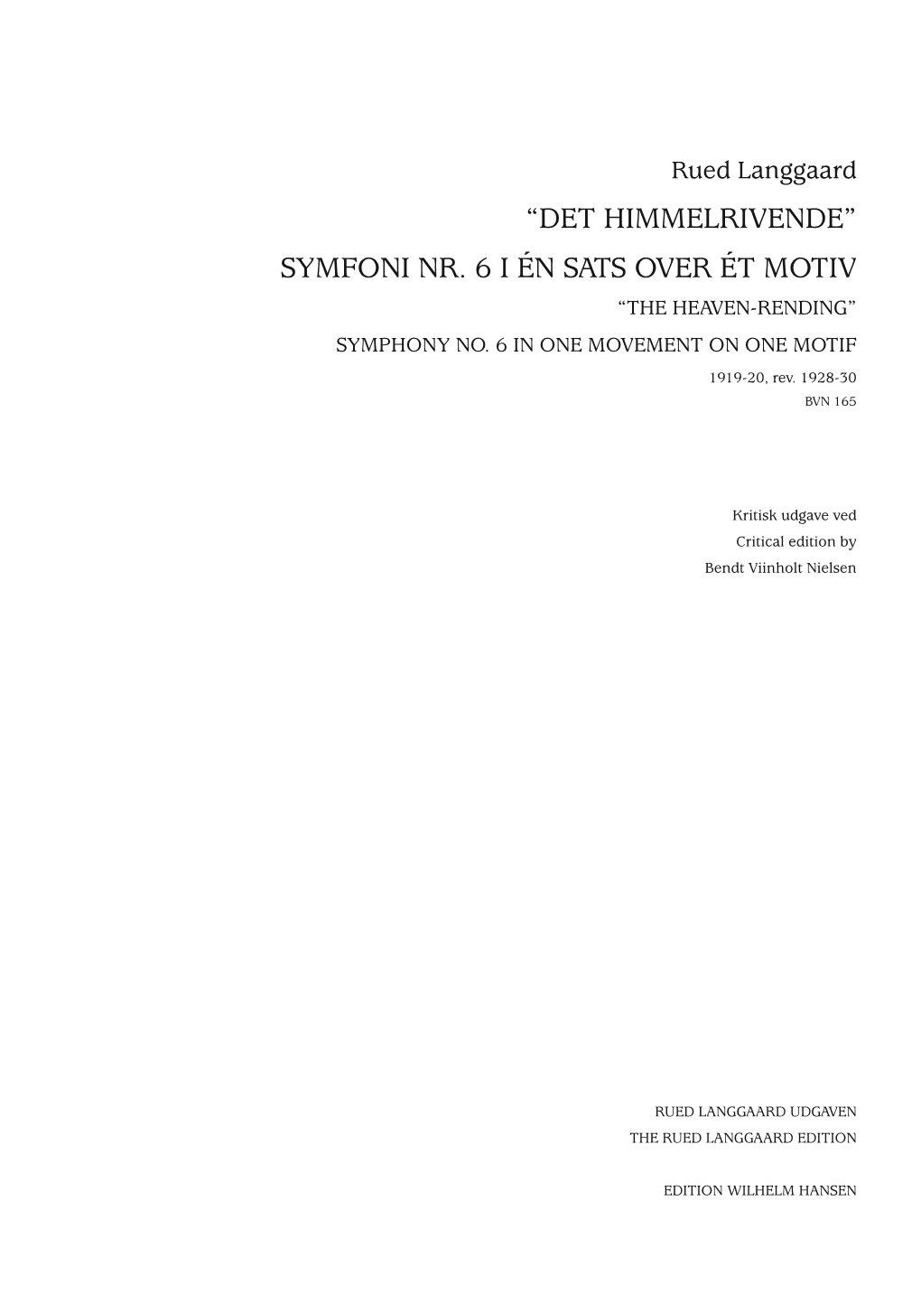 Symfoni Nr. 6 I Én Sats Over Ét Motiv “The Heaven-Rending” Symphony No