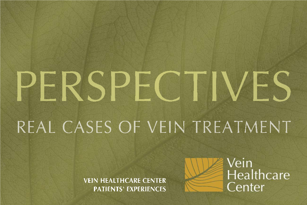 REAL CASES of VEIN TREATMENT Table of Contents