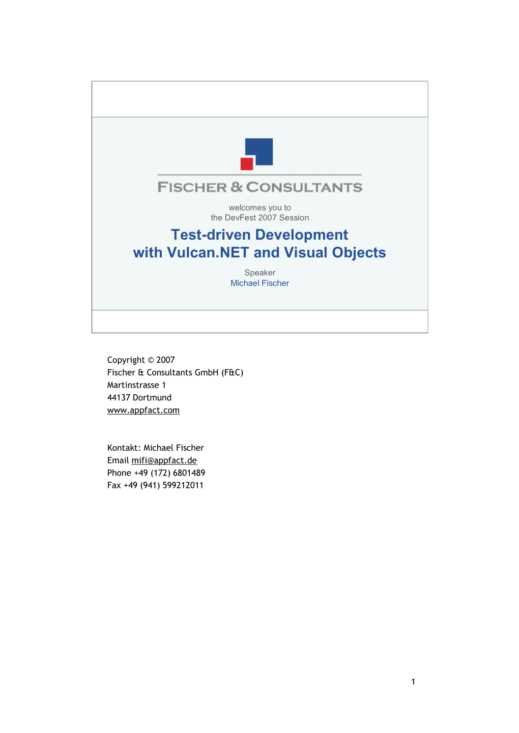 Test-Driven Development with Vulcan.NET and Visual Objects Speaker Michael Fischer