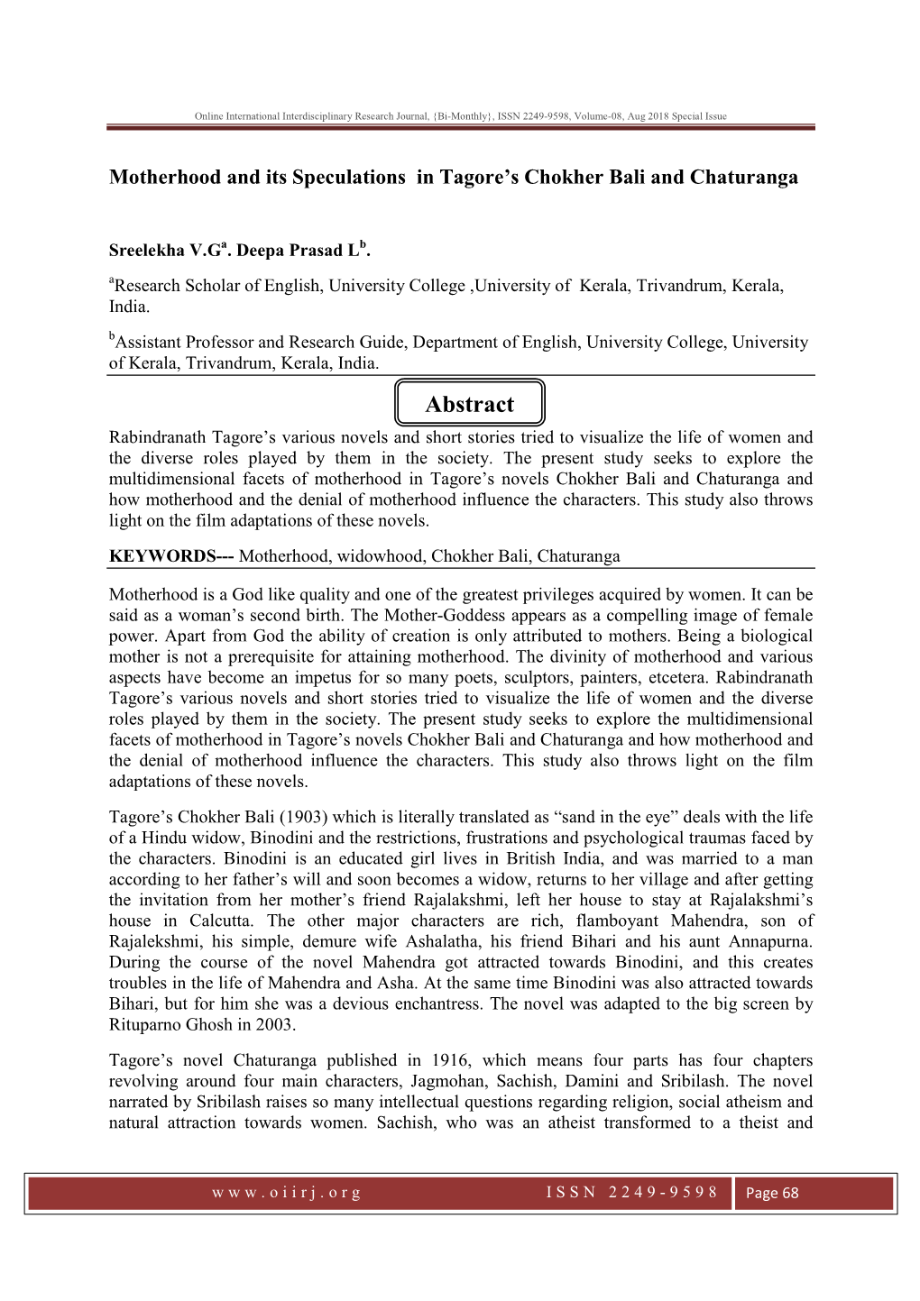 Abstract Rabindranath Tagore’S Various Novels and Short Stories Tried to Visualize the Life of Women and the Diverse Roles Played by Them in the Society