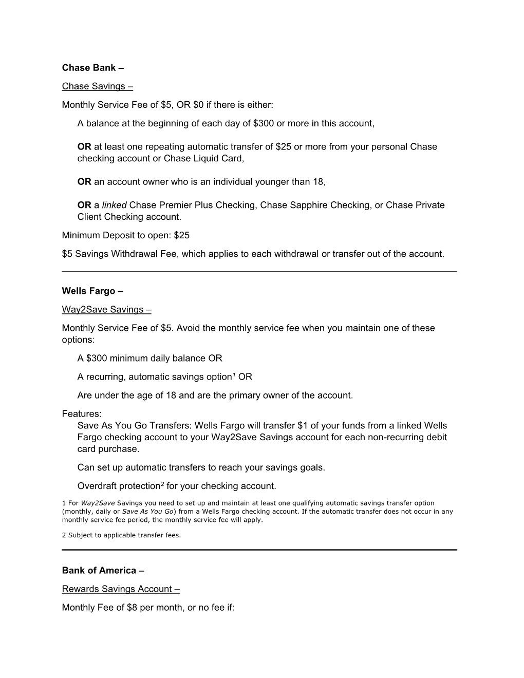 Chase Bank – Chase Savings – Monthly Service Fee of $5, OR $0 If There Is Either: a Balance at the Beginning of Each Day of $300 Or More in This Account