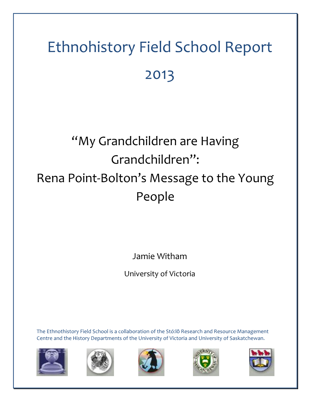 Ethnohistory Field School Report 2013