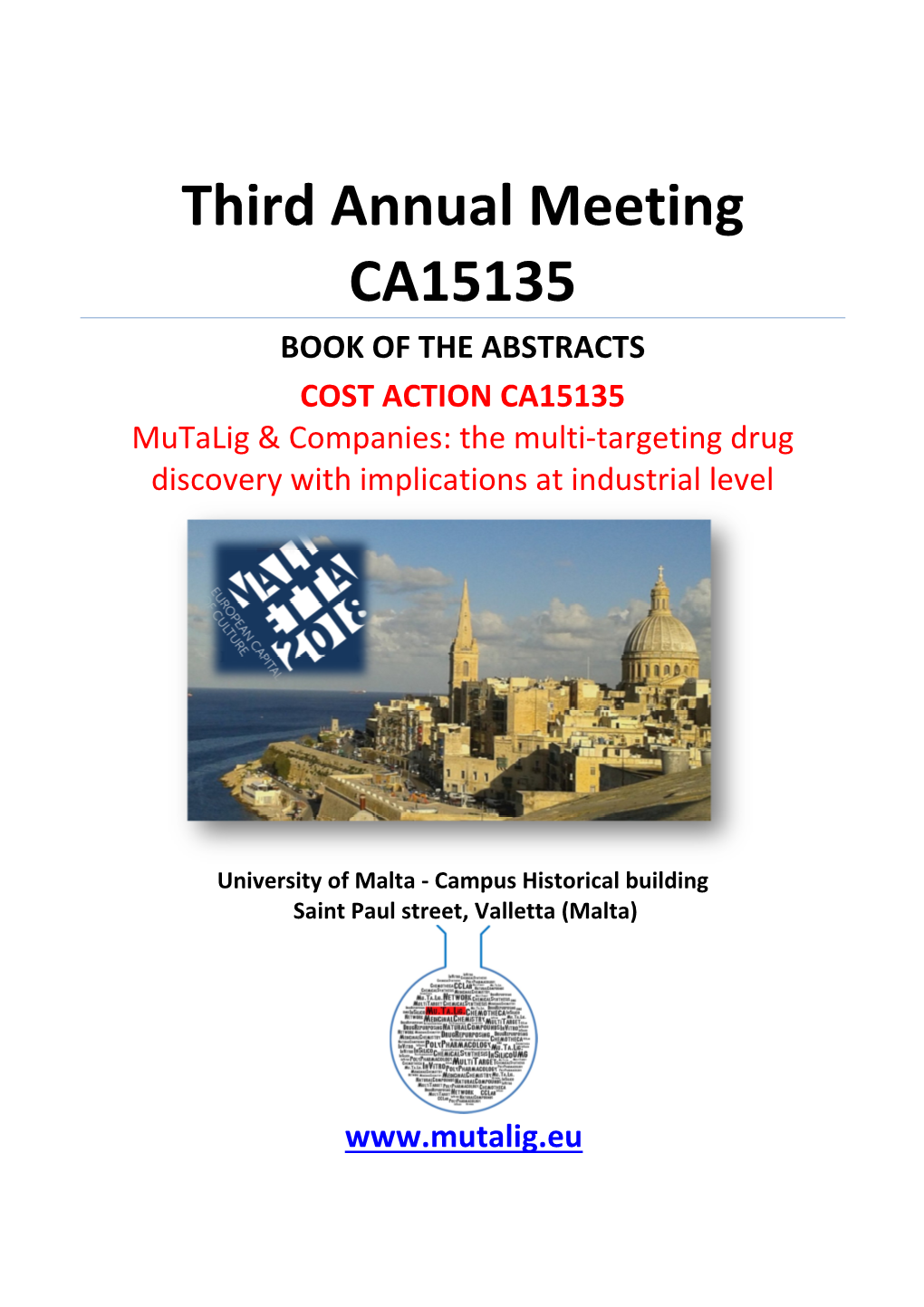 Third Annual Meeting CA15135 BOOK of the ABSTRACTS COST ACTION CA15135 Mutalig & Companies: the Multi-Targeting Drug Discovery with Implications at Industrial Level