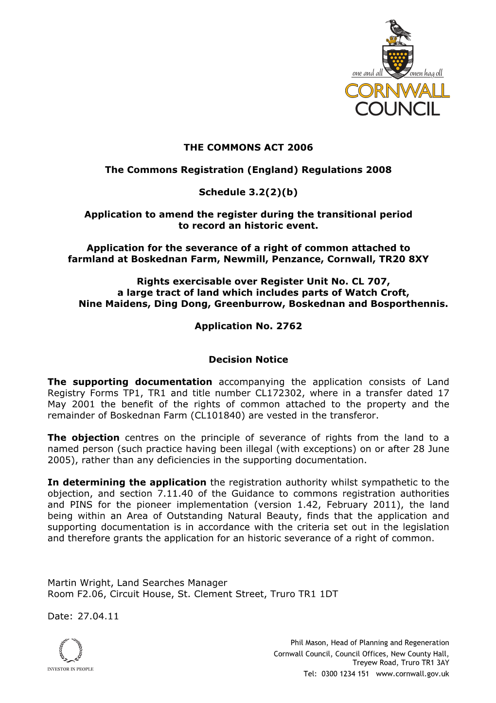 Application 2762, Granted, April 2011. Severance of a Right Attached to Land at Boskednan Farm, Newmill