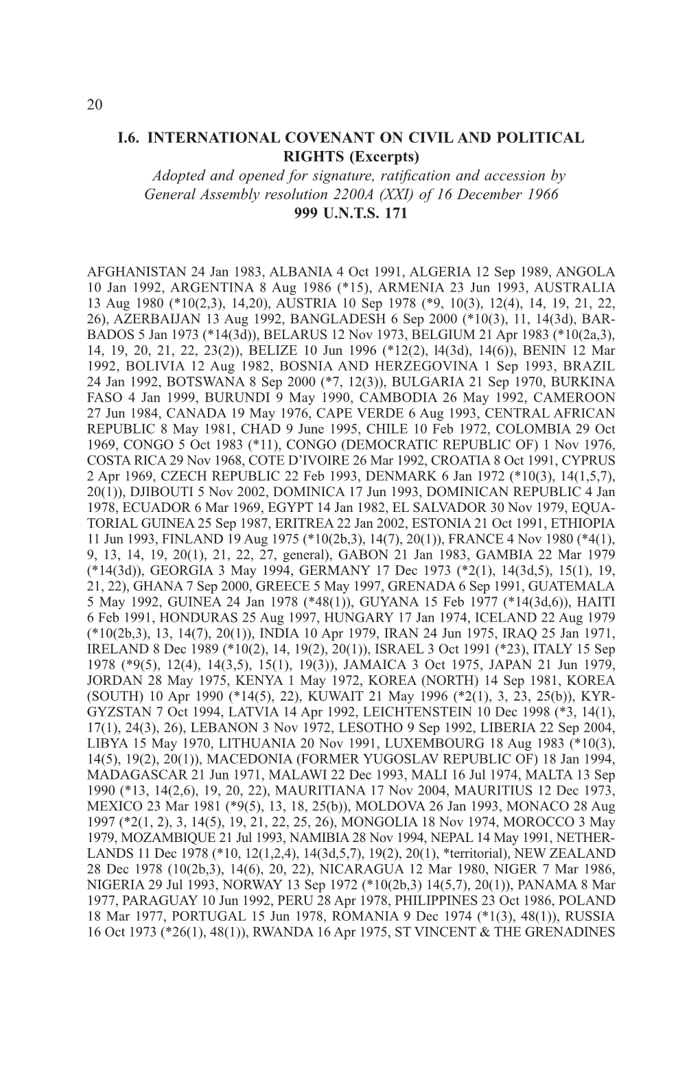 20 I.6. INTERNATIONAL COVENANT on CIVIL and POLITICAL RIGHTS (Excerpts) Adopted and Opened for Signature, Ratification and Acces