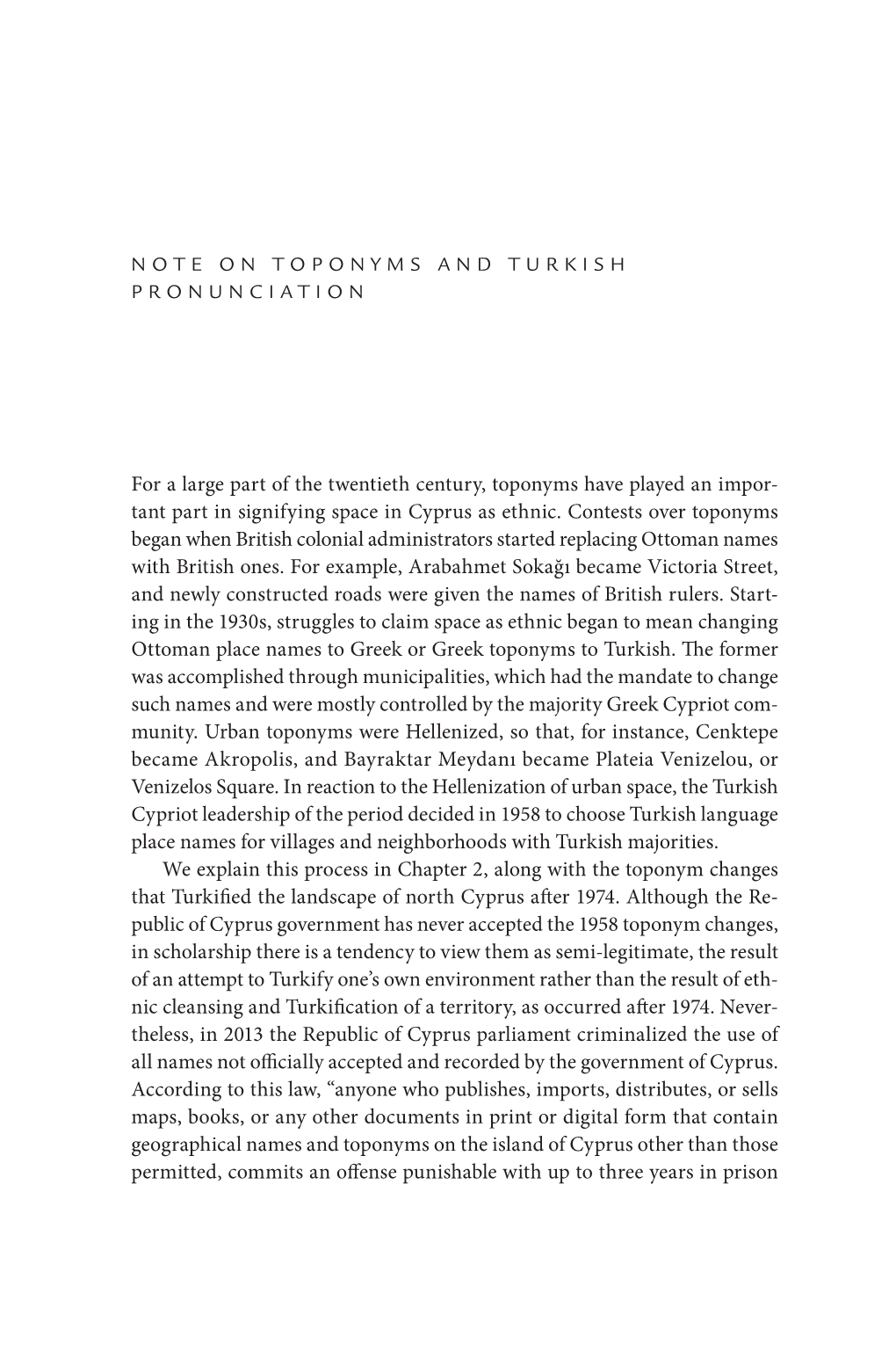 For a Large Part of the Twentieth Century, Toponyms Have Played an Impor- Tant Part in Signifying Space in Cyprus As Ethnic