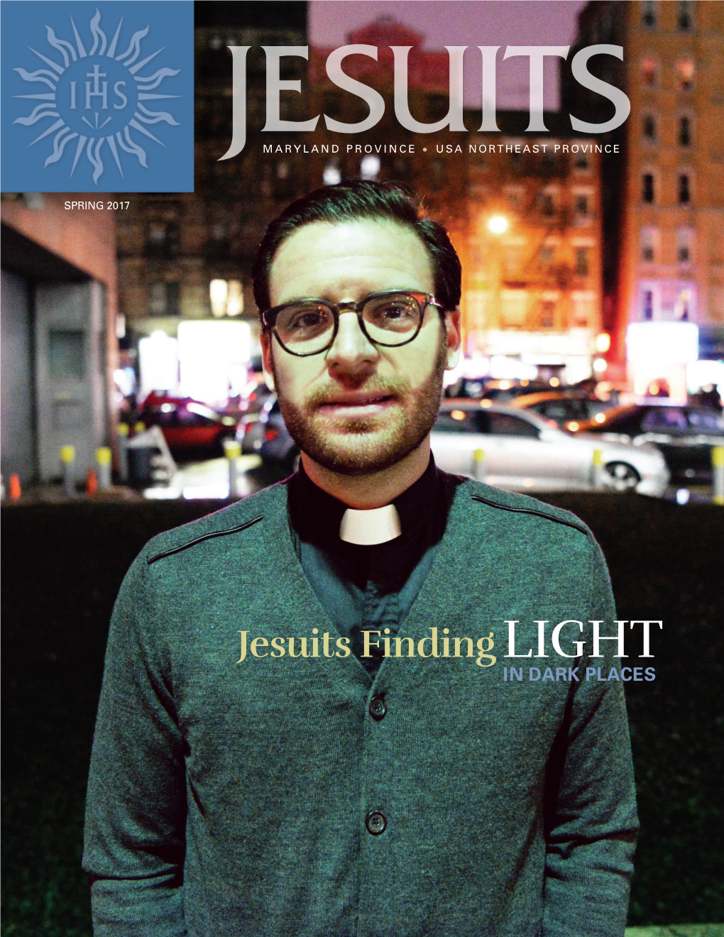 Jesuits Finding LIGHT in DARK PLACES NOR SA TH U E a D S