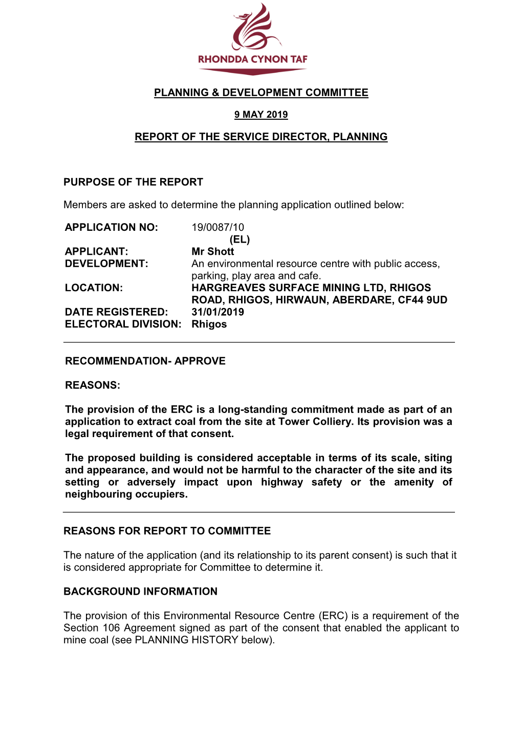 PLANNING & DEVELOPMENT COMMITTEE REPORT of the SERVICE DIRECTOR, PLANNING PURPOSE of the REPORT Members Are Asked to Determi