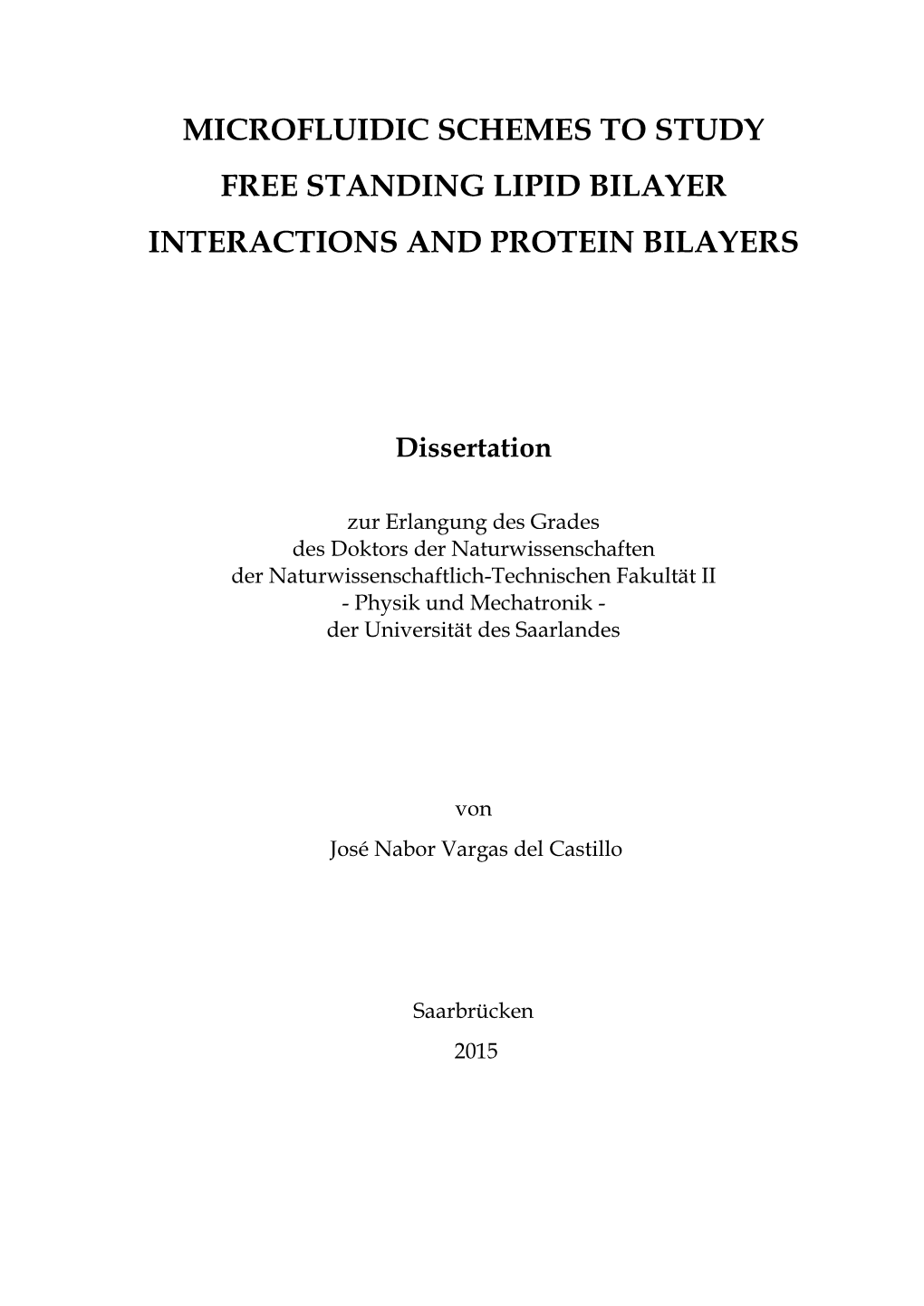 Microfluidic Schemes to Study Free Standing Lipid Bilayer Interactions and Protein Bilayers