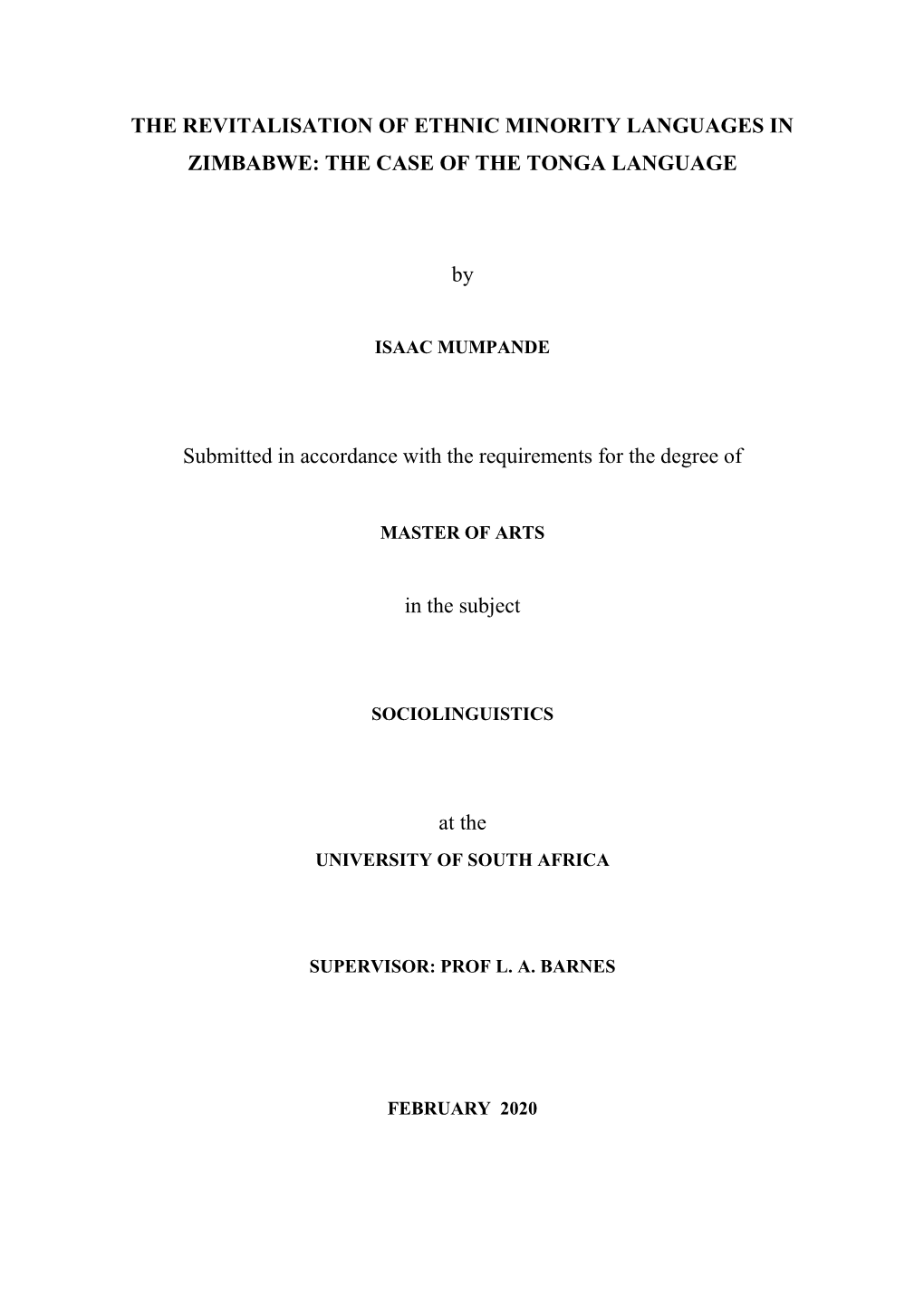 THE REVITALISATION of ETHNIC MINORITY LANGUAGES in ZIMBABWE: the CASE of the TONGA LANGUAGE by Submitted in Accordance With