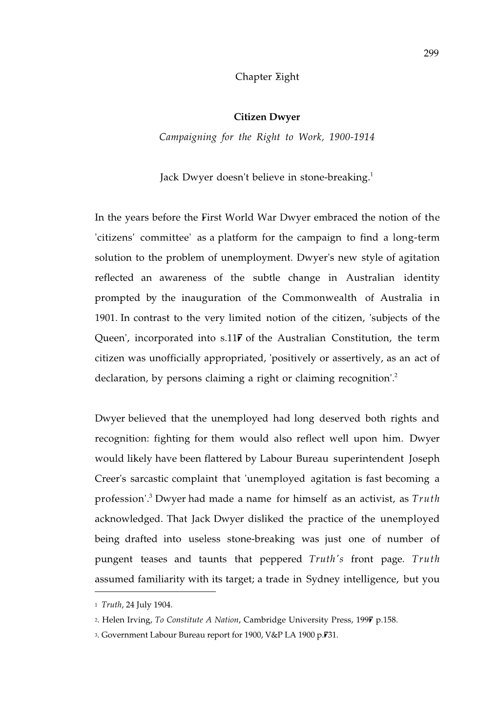 299 Chapter Eight Citizen Dwyer Campaigning for the Right to Work, 1900-1914 Jack Dwyer Doesn't Believe in Stone-Breaking.1 in T