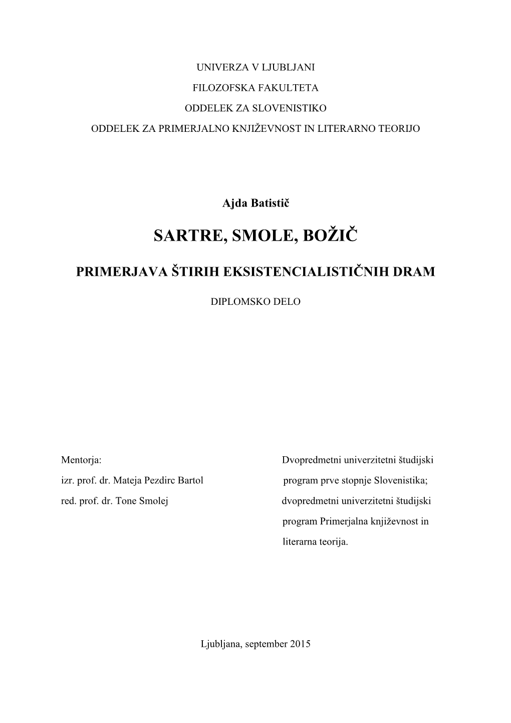 Sartre, Smole, Božič