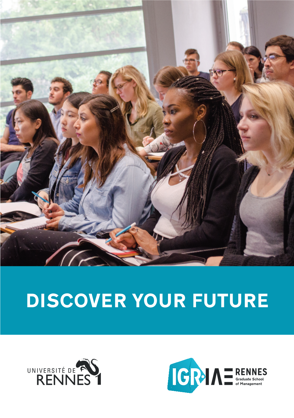 DISCOVER YOUR FUTURE Welcome to IGR-IAE RENNES University Rennes 1 Graduate School of Management