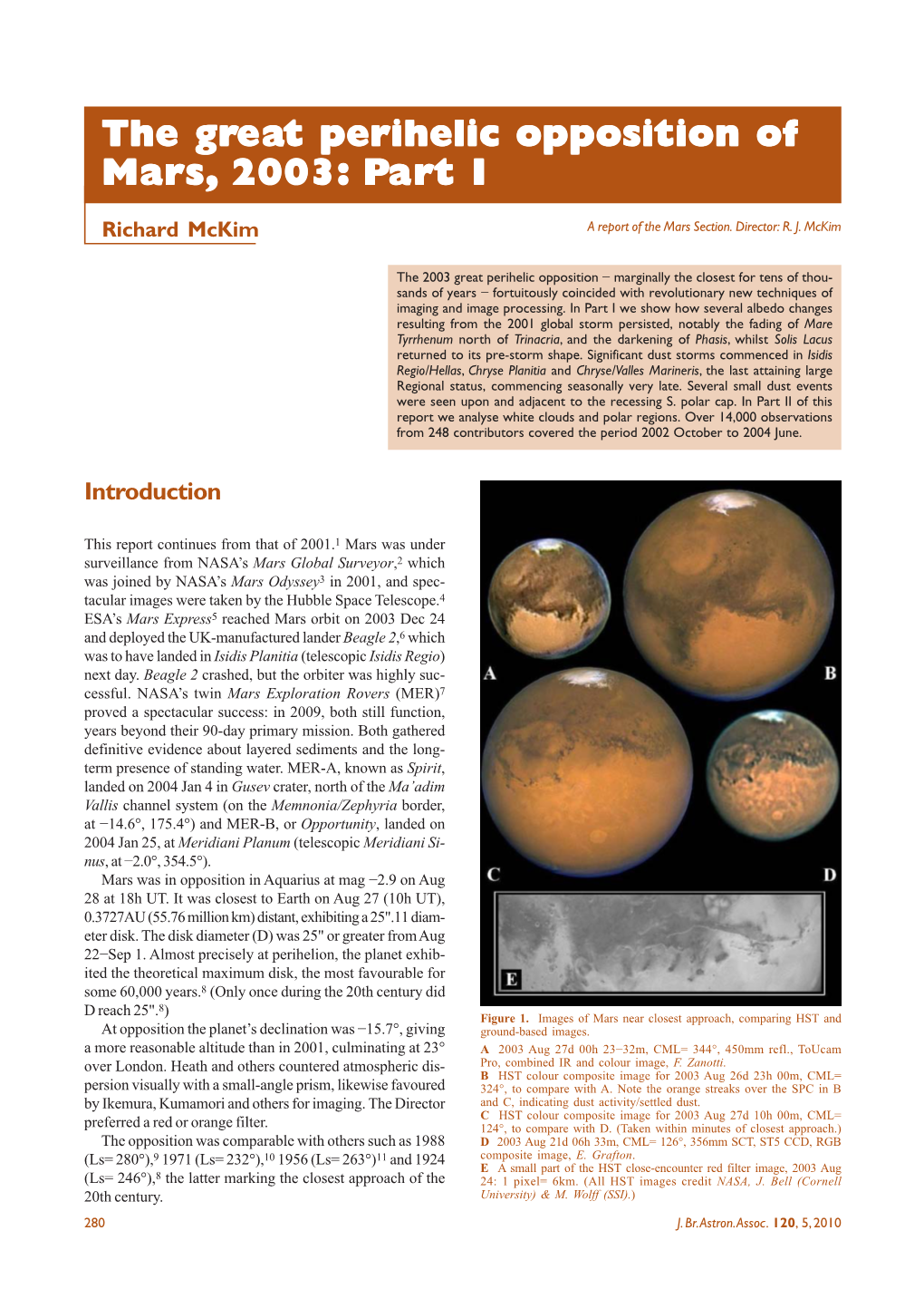 Dust Storms Commenced in Isidis Regio/Hellas, Chryse Planitia and Chryse/Valles Marineris, the Last Attaining Large Regional Status, Commencing Seasonally Very Late