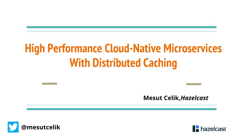 High Performance Cloud-Native Microservices with Distributed Caching