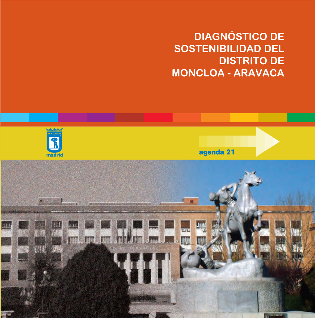 DIAGNÓSTICO DE SOSTENIBILIDAD DEL DISTRITO DE MONCLOA - ARAVACA Diagnostico Moncloa.Qxd 20/10/2006 10:40 A.M