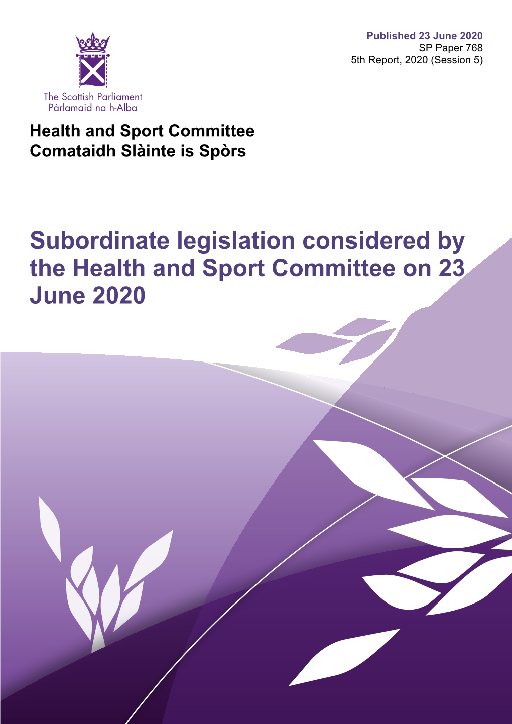 Subordinate Legislation Considered by the Health and Sport Committee on 23 June 2020 Published in Scotland by the Scottish Parliamentary Corporate Body