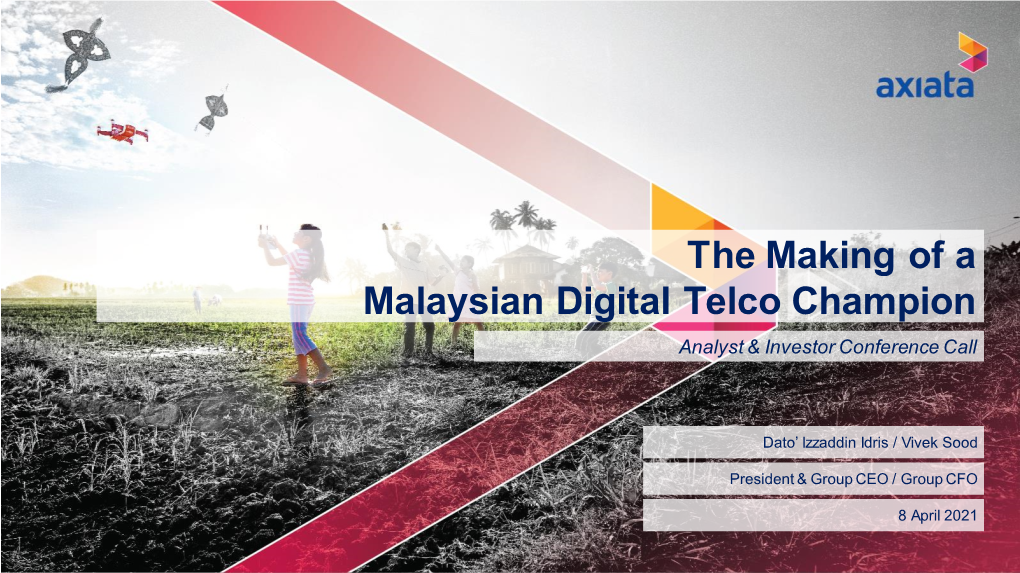 The Making of a Malaysian Digital Telco Champion Analyst & Investor Conference Call