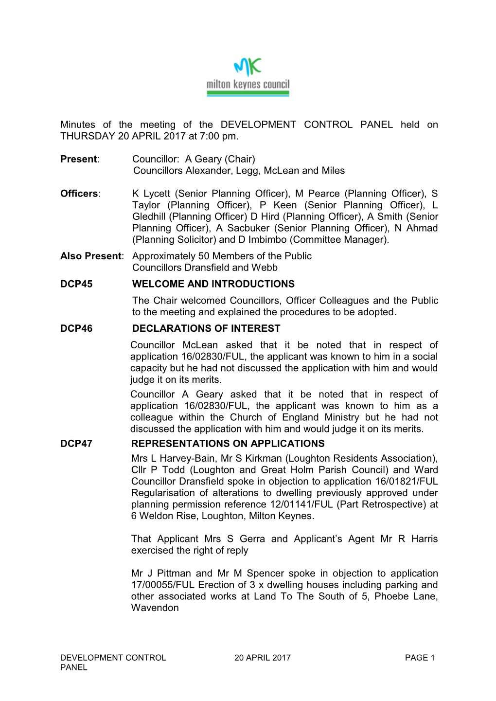 Minutes of the Meeting of the DEVELOPMENT CONTROL PANEL Held on THURSDAY 20 APRIL 2017 at 7:00 Pm. Present: Councillor: a Geary