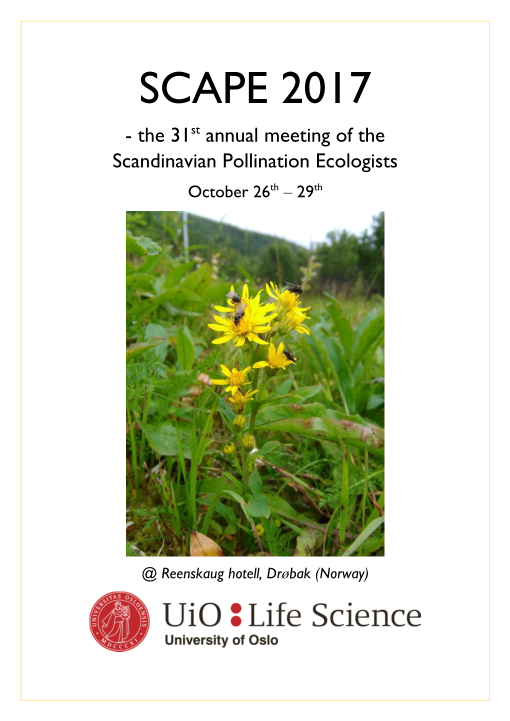 SCAPE 2017 - the 31St Annual Meeting of the Scandinavian Pollination Ecologists October 26Th – 29Th