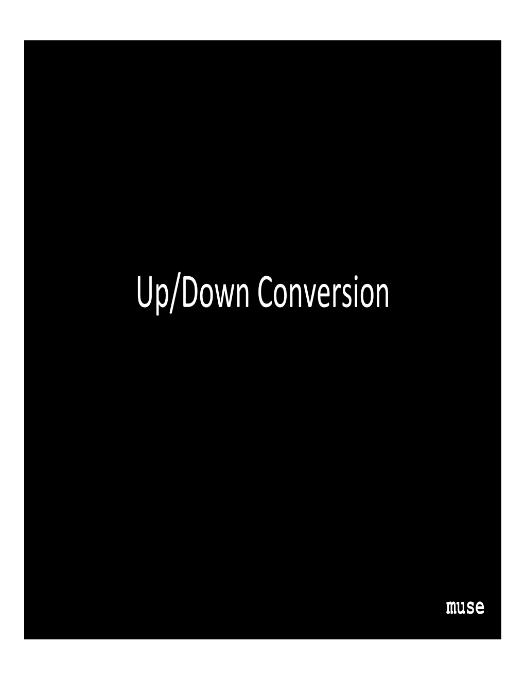 Up/Down Conversion