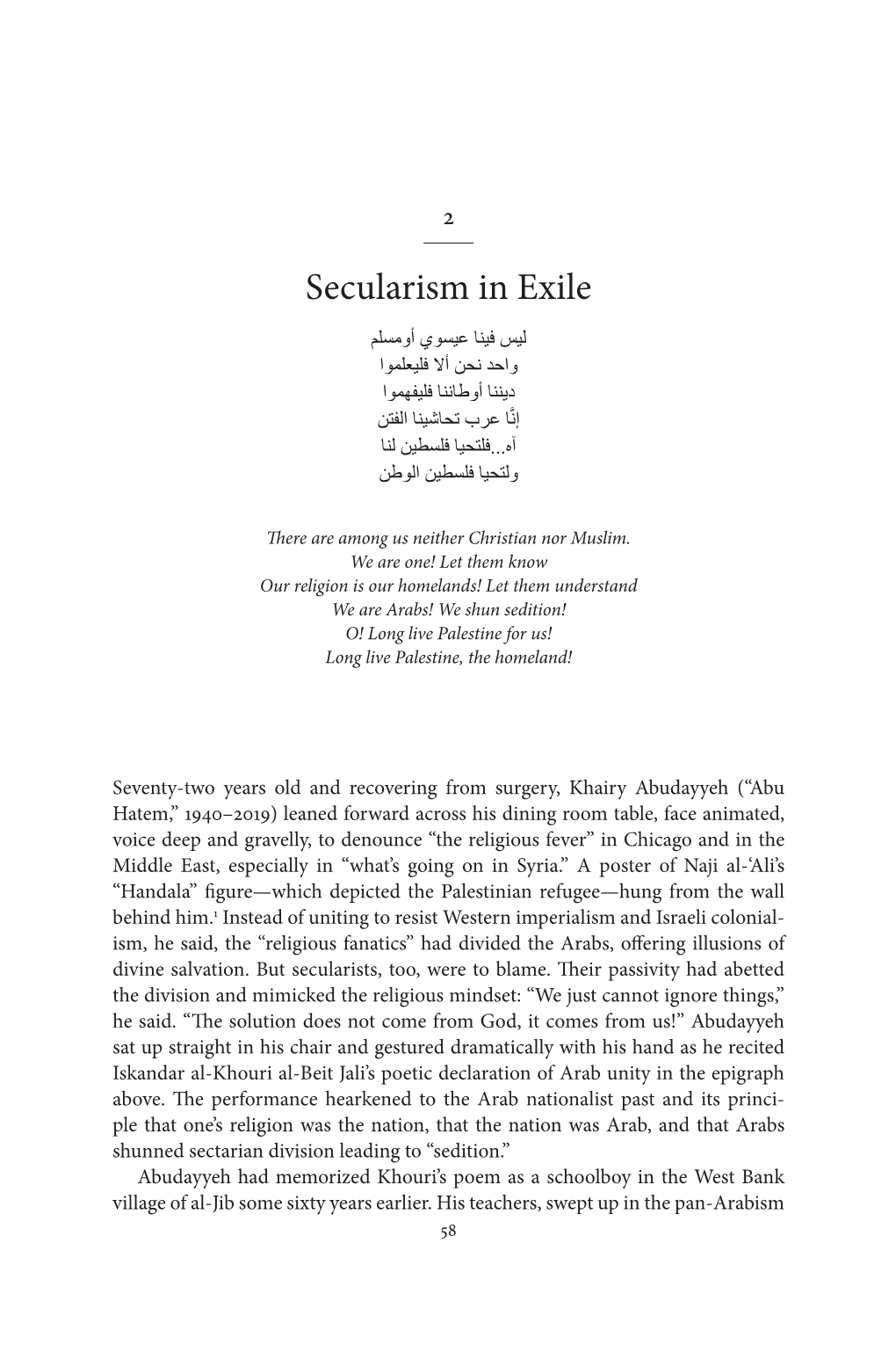 Secularism in Exile ليس فينا عيسوي أومسلم واحد نحن أال فليعلموا ديننا أوطاننا فليفهموا إنَّا عرب تحاشينا الفتن آه...فلتحيا فلسطين لنا ولتحيا فلسطين الوطن