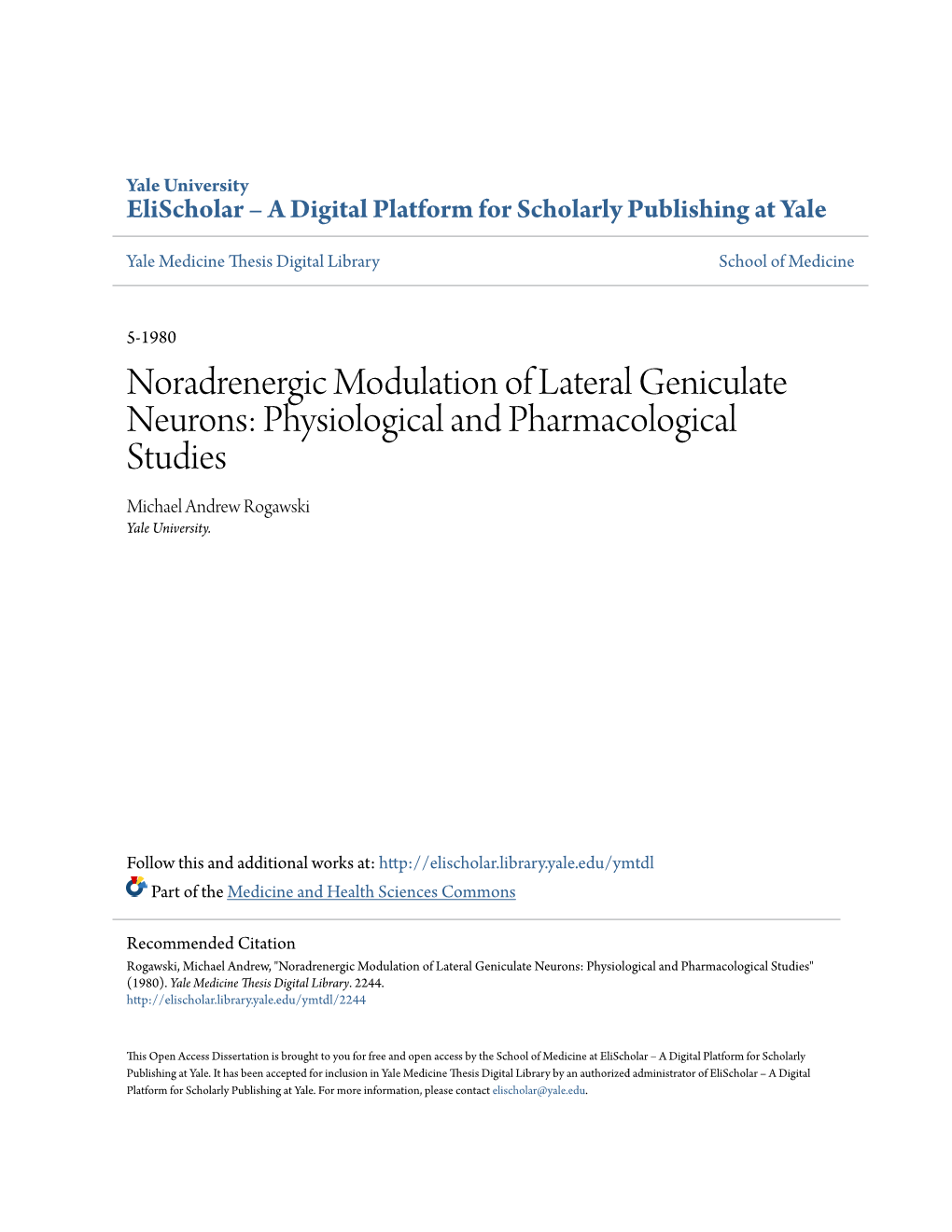 Noradrenergic Modulation of Lateral Geniculate Neurons: Physiological and Pharmacological Studies Michael Andrew Rogawski Yale University