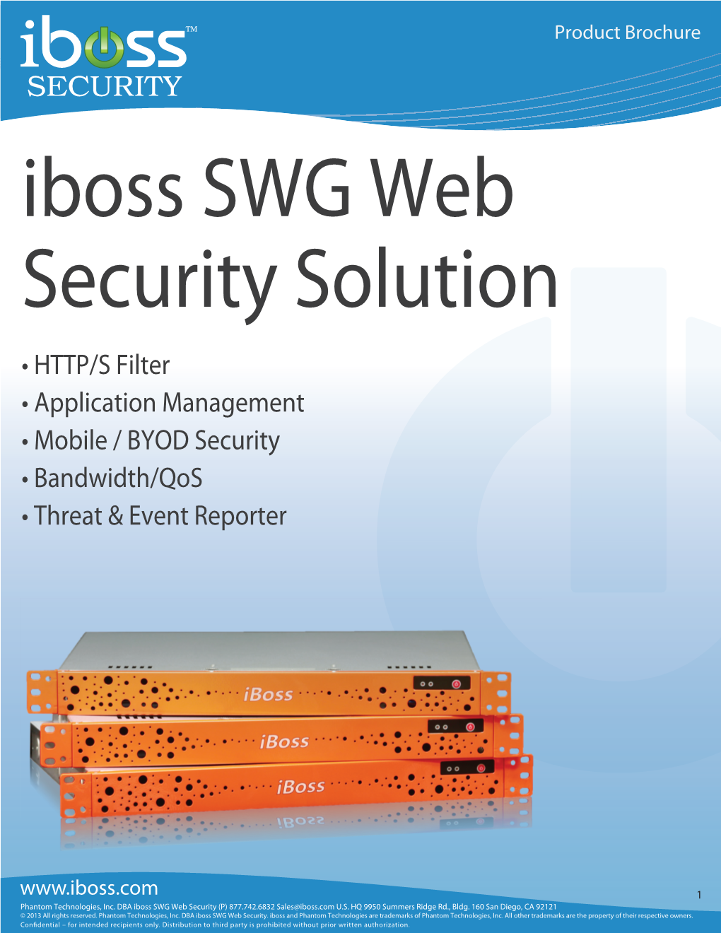 Iboss SWG Web Security Solution • HTTP/S Filter • Application Management • Mobile / BYOD Security • Bandwidth/Qos • Threat & Event Reporter
