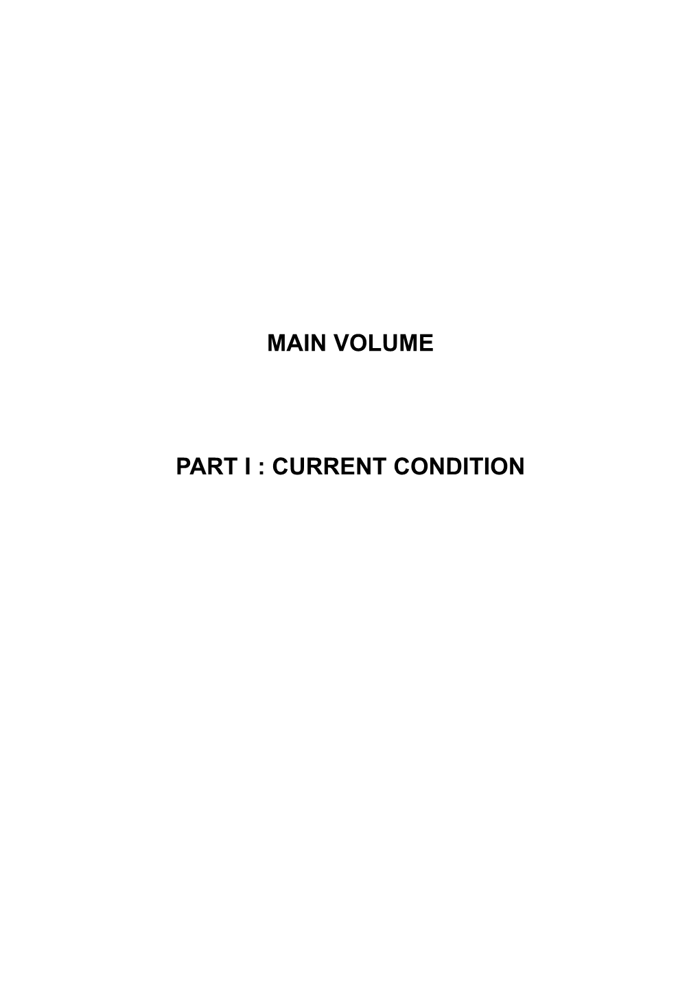 Main Volume Part I : Current Condition