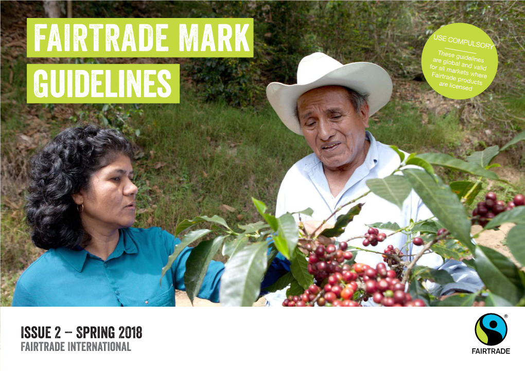 FAIRTRADE Mark Guidelines © Fairtrade International 2018 1 Contents