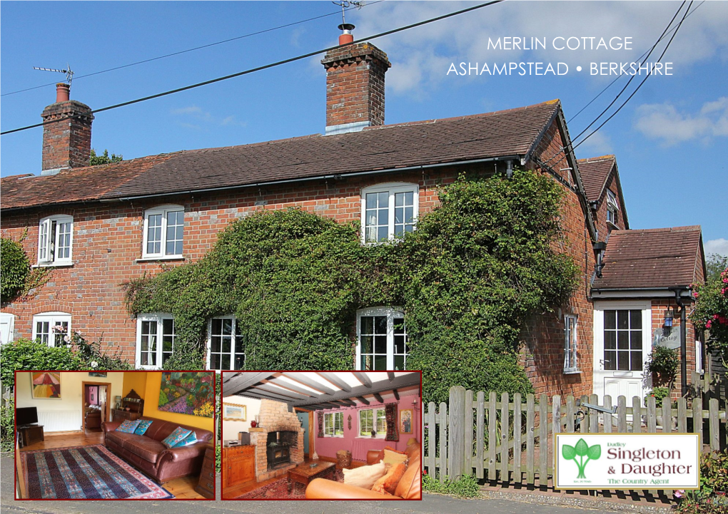 MERLIN COTTAGE ASHAMPSTEAD • BERKSHIRE Merlin Cottage • Ashampstead • Berkshire