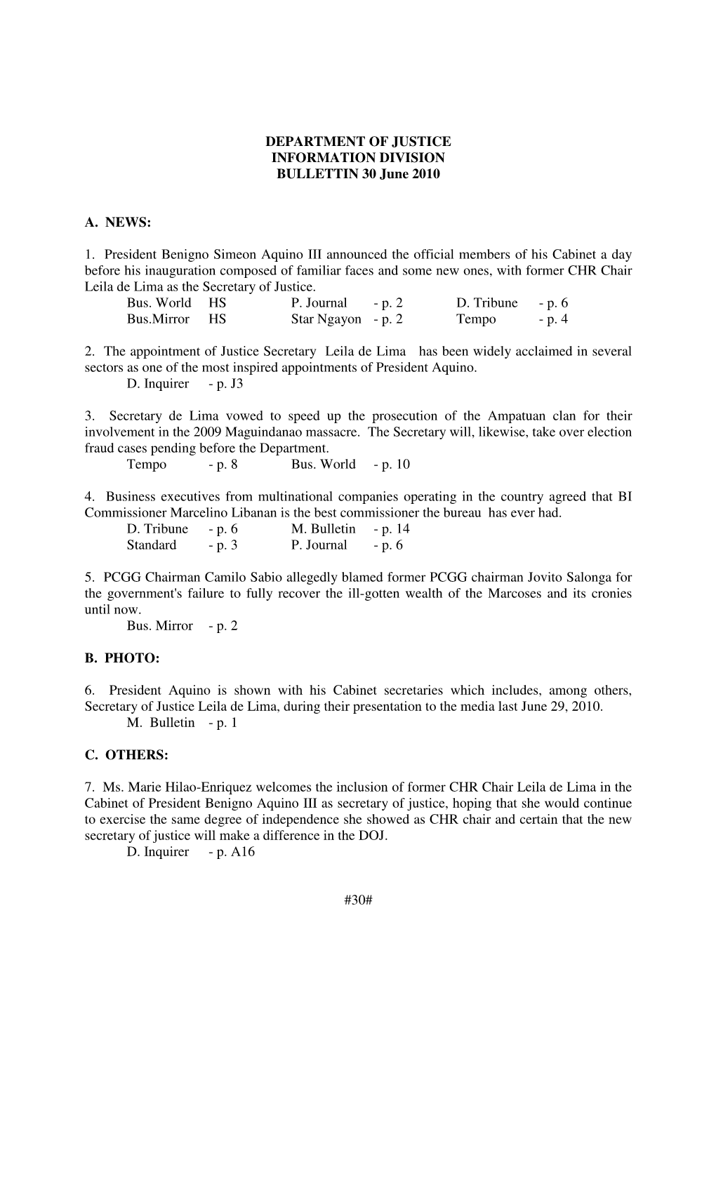 DEPARTMENT of JUSTICE INFORMATION DIVISION BULLETTIN 30 June 2010 A. NEWS: 1. President Benigno Simeon Aquino III Announced Th