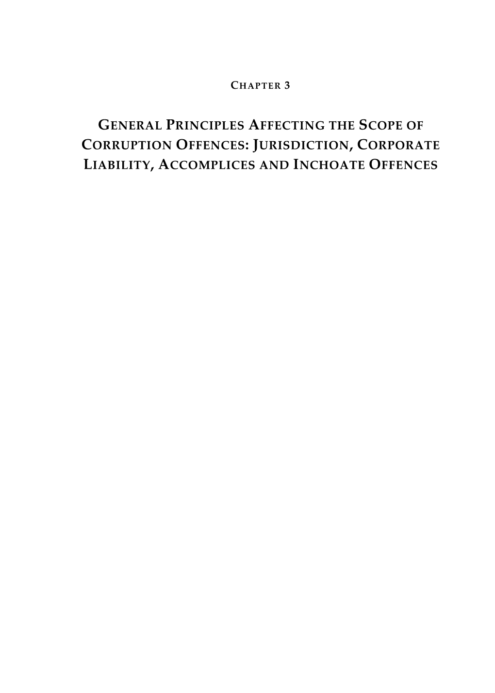 General Principles Affecting the Scope of Corruption Offences: Jurisdiction, Corporate Liability, Accomplices and Inchoate Offences