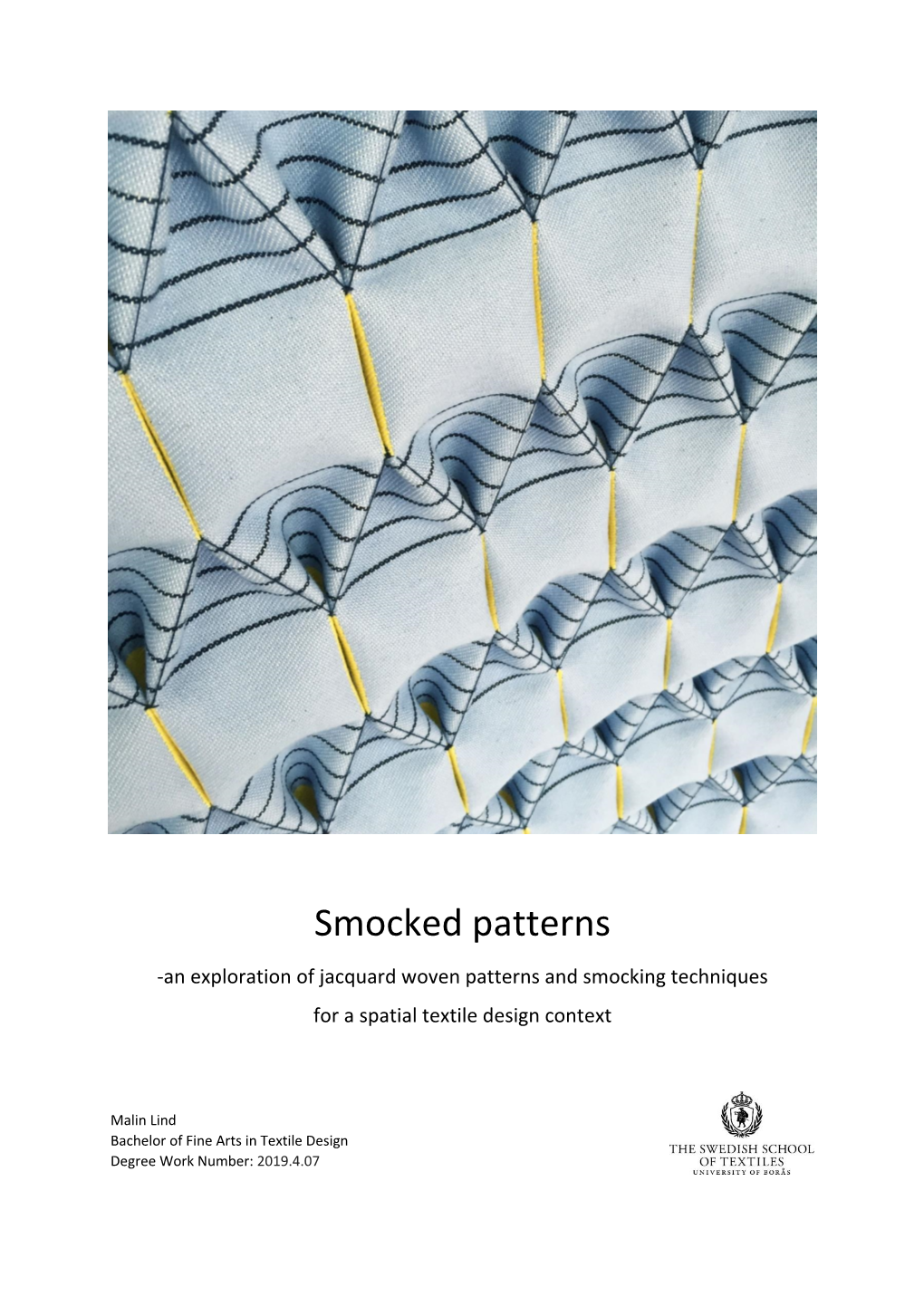 Smocked Patterns -An Exploration of Jacquard Woven Patterns and Smocking Techniques for a Spatial Textile Design Context
