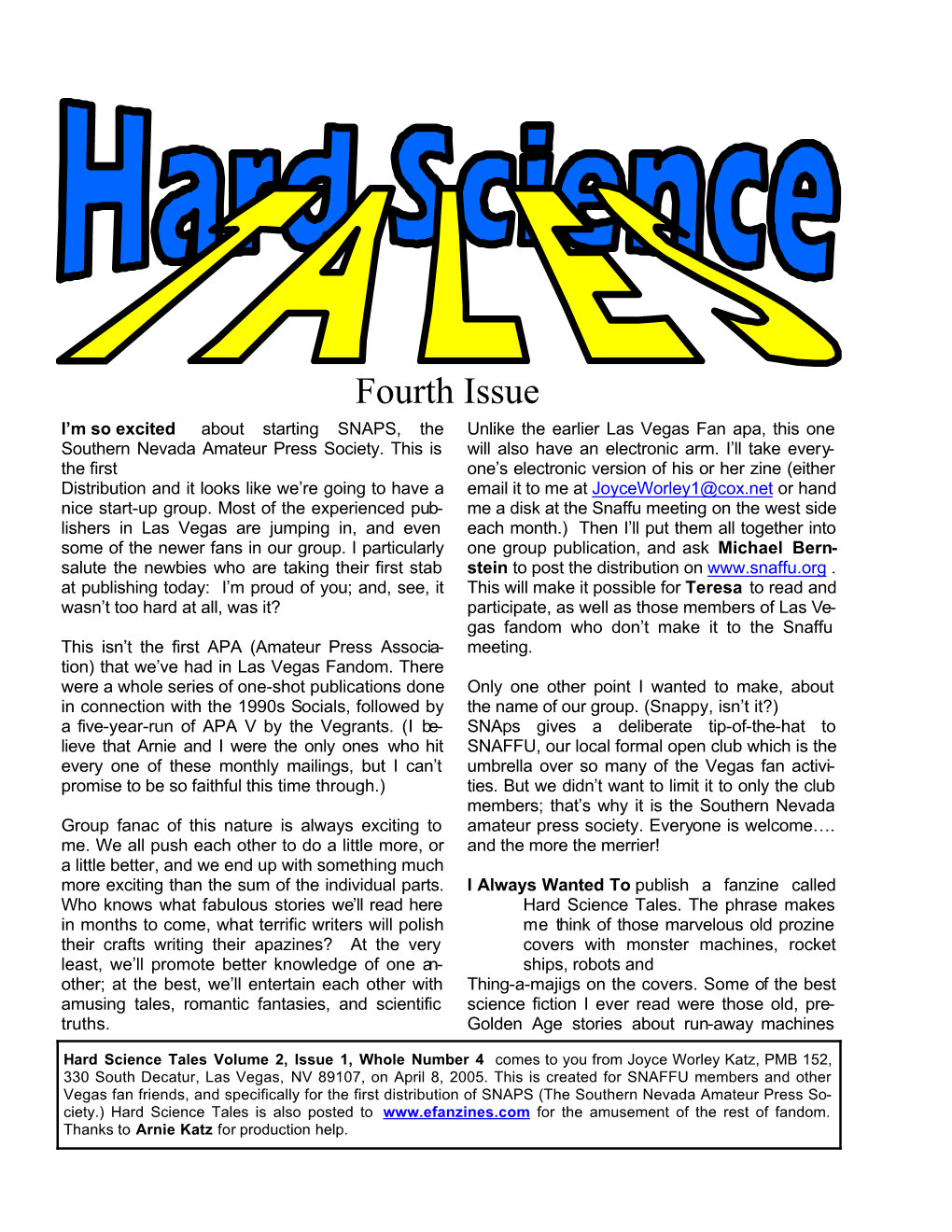 Fourth Issue I’M So Excited About Starting SNAPS, the Unlike the Earlier Las Vegas Fan Apa, This One Southern Nevada Amateur Press Society