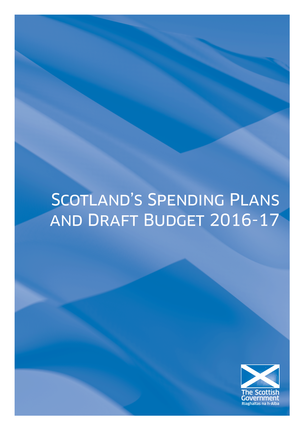 Scotland's Spending Plans and Draft Budget 2016-17