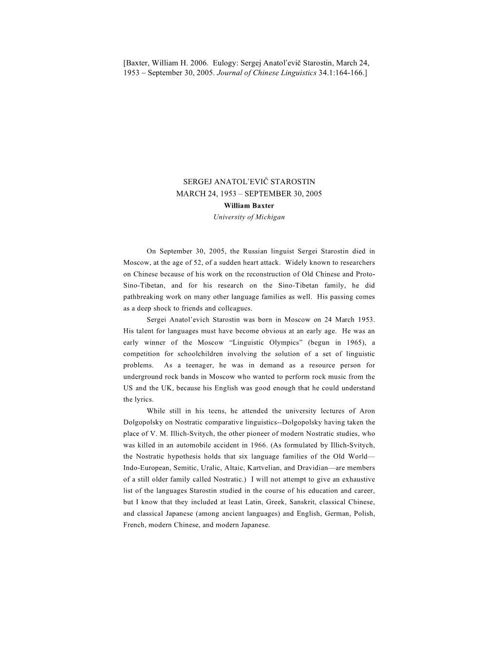 Baxter, William H. 2006. Eulogy: Sergej Anatol′Evič Starostin, March 24, 1953 – September 30, 2005
