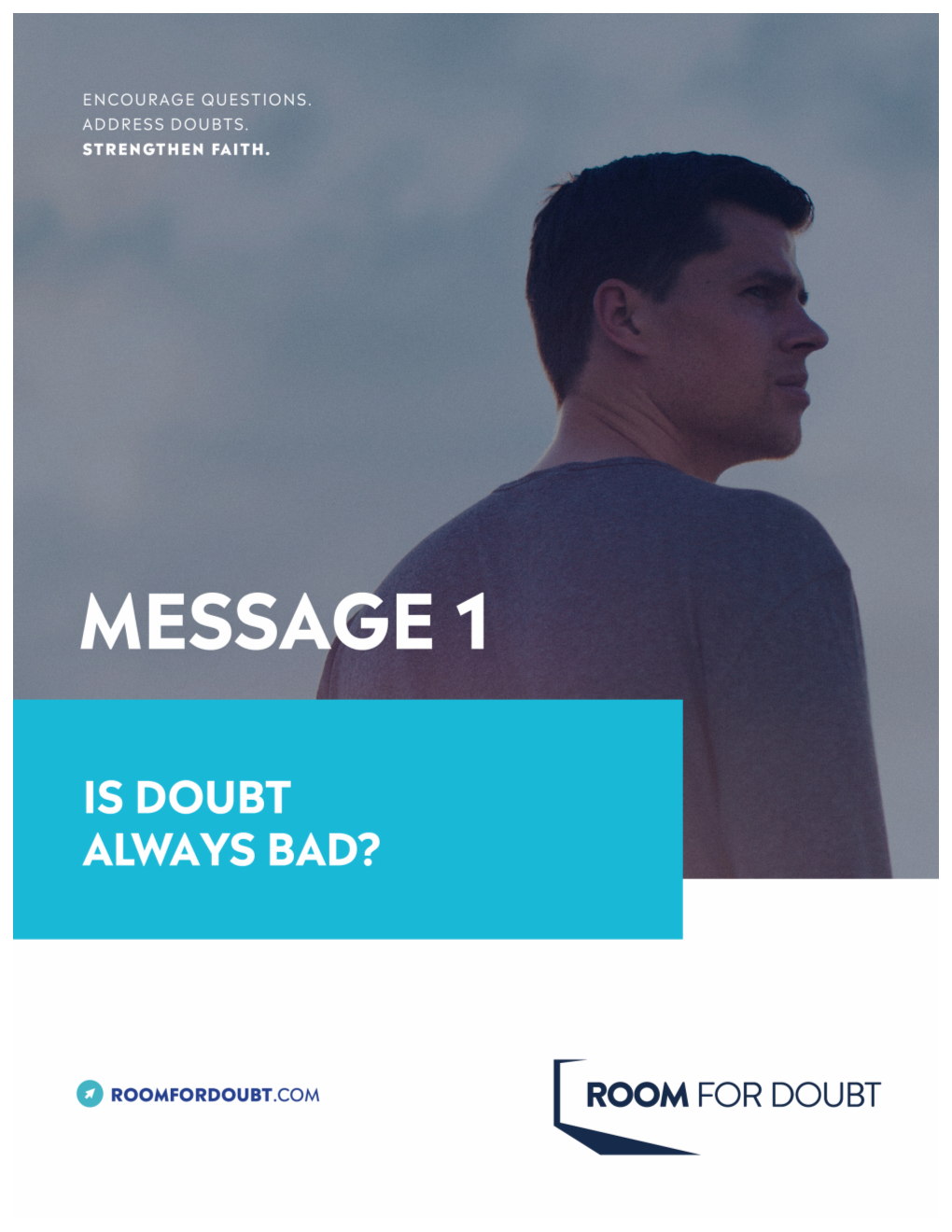 MESSAGE 1 1: Is Doubt Always Bad? Overview Outline