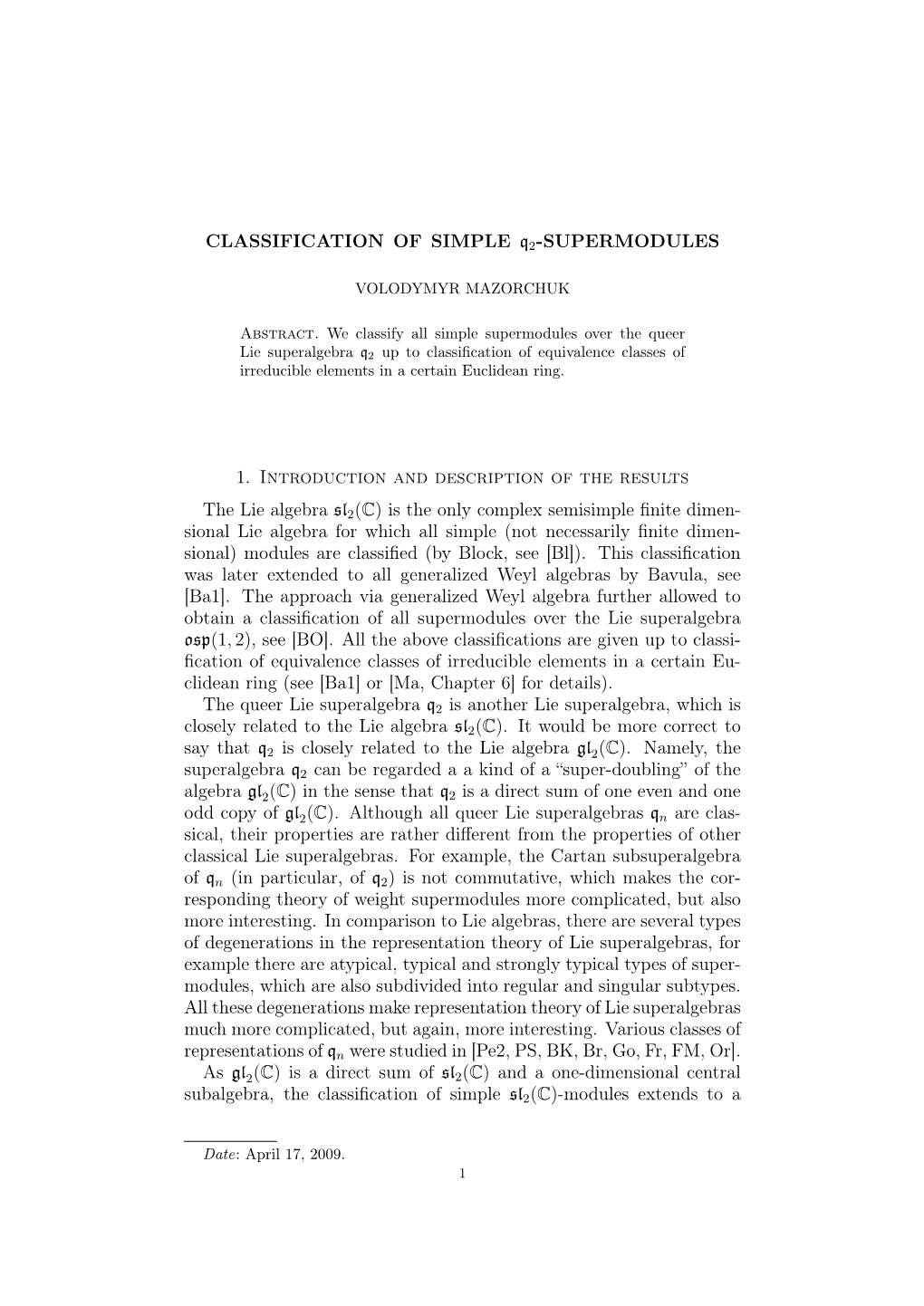 CLASSIFICATION of SIMPLE Q2-SUPERMODULES 11 We Obtain the Following Exact Sequence: → L G − − V → L′ → L 0 (L ( Λ Α), (Λ)) Λ Λ