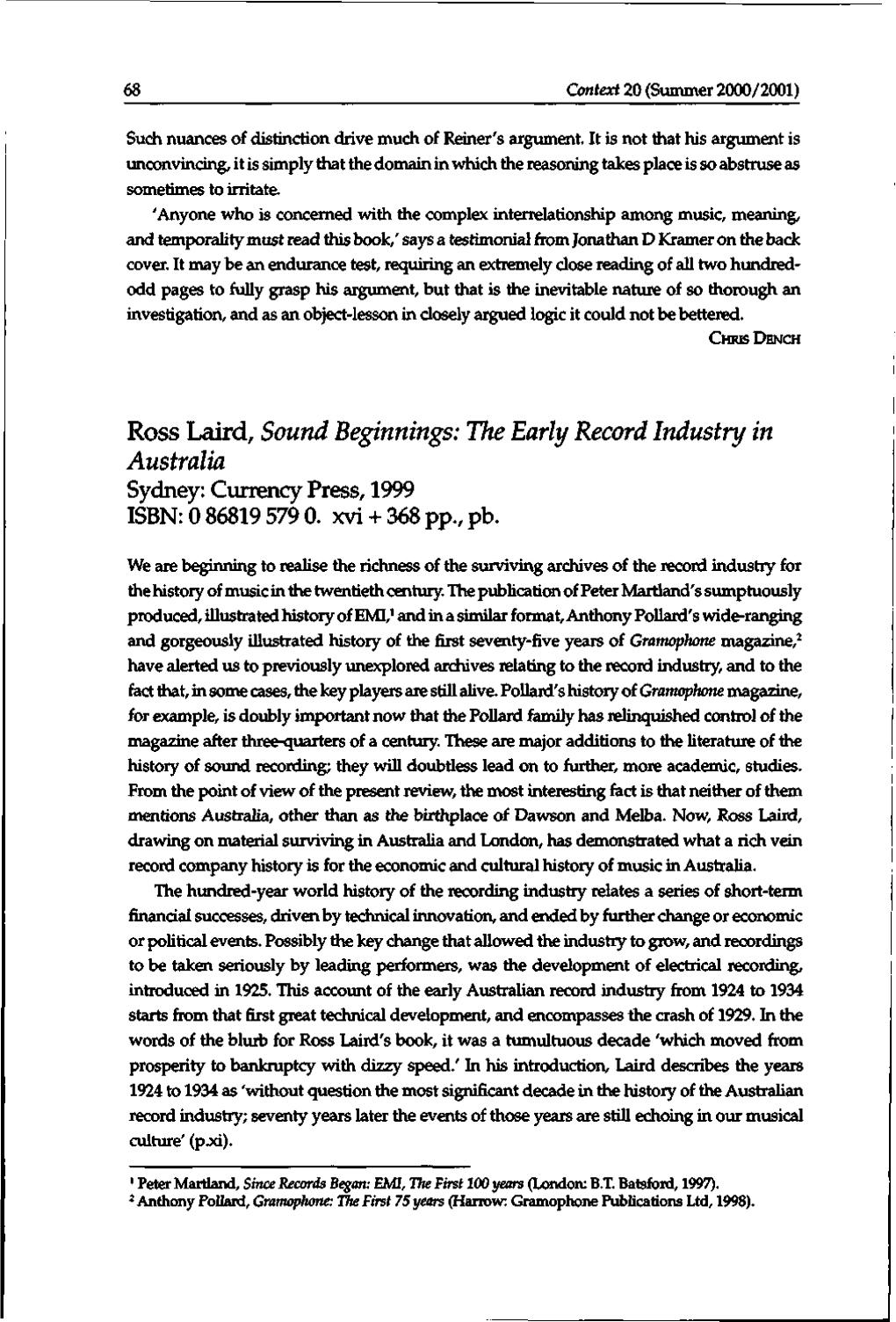 Ross Laird, Sound Beginnings: the Early Record Industry in Australia Sydney: Currency Press, 1999 ISBN: 0 86819 579 0