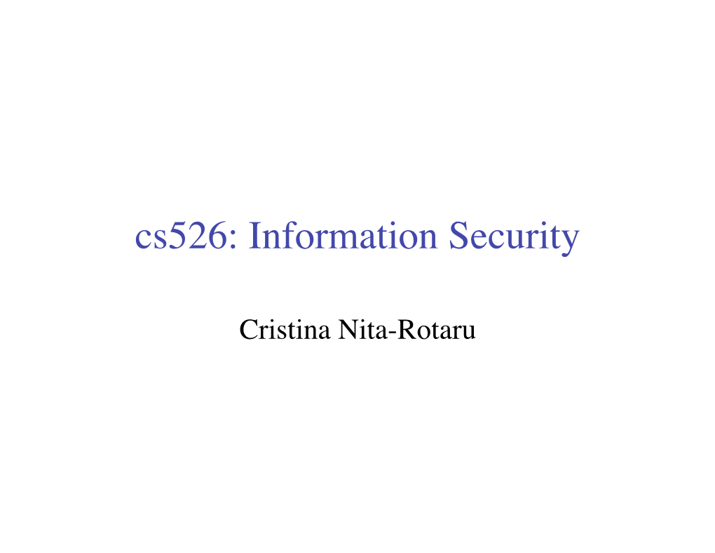 Cs526: Information Security