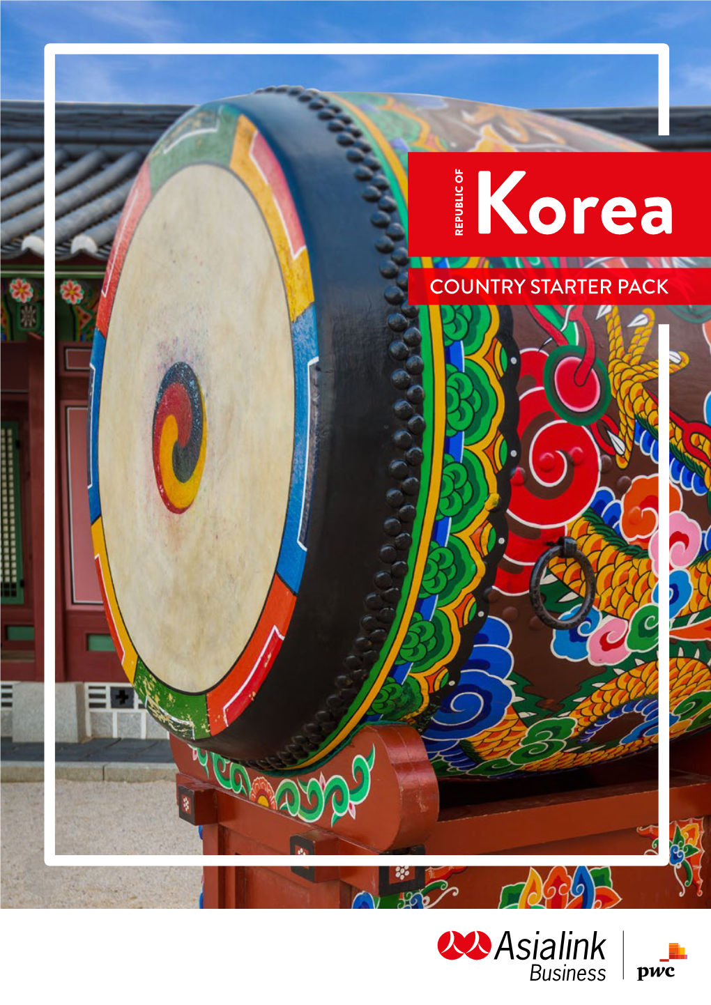 REPUBLIC of Korea COUNTRY STARTER PACK Country Starter Pack 2 Introduction to Korea Korea at a Glance