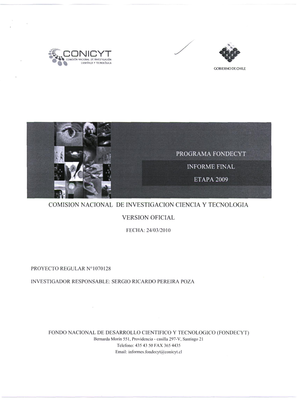 ÇC0NICYT COMISIÓN NACIONAL DE Invfsfll,A(IÓN CIENTFICA Y EECNOIÓDICA GOBIERNO DECHILE