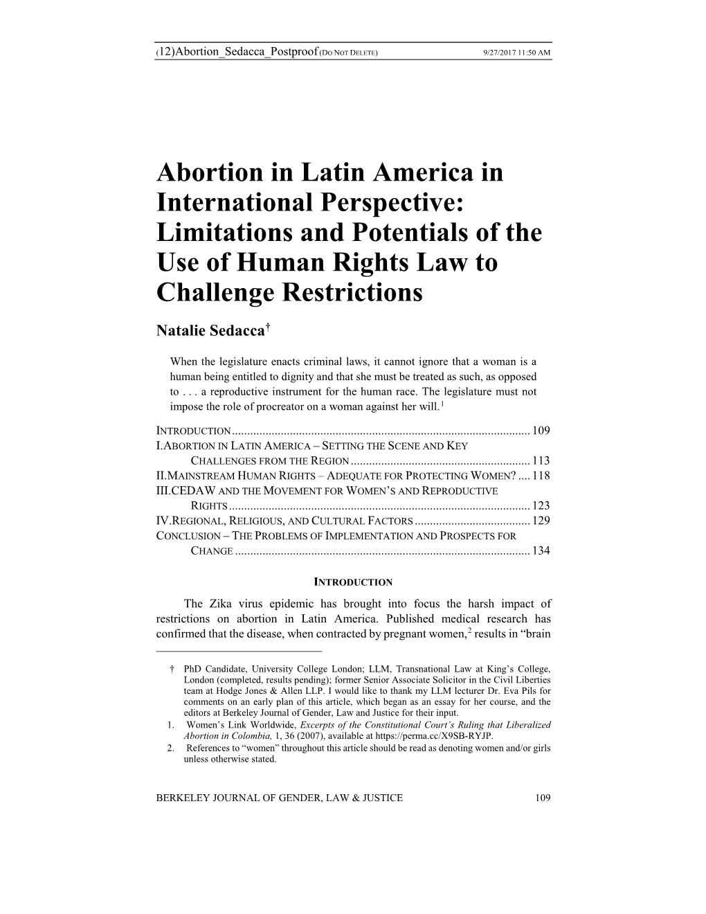 Abortion in Latin America in International Perspective: Limitations and Potentials of the Use of Human Rights Law to Challenge Restrictions Natalie Sedacca†