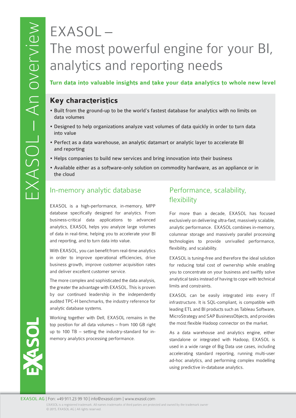 An Overview Flexibility EXASOL Is a High-Performance, In-Memory, MPP Database Specifically Designed for Analytics