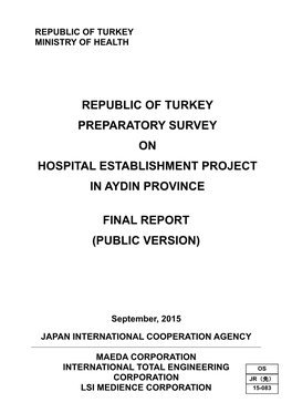 Republic of Turkey Preparatory Survey on Hospital Establishment Project in Aydin Province