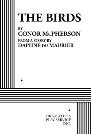 THE BIRDS by CONOR Mcpherson from a Story by Daphne Du Maurier