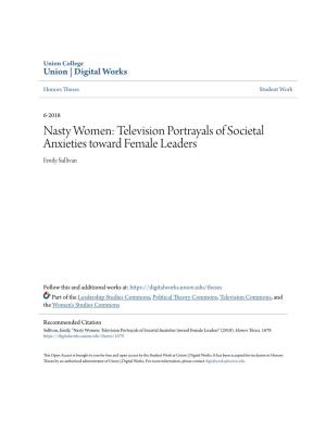 Nasty Women: Television Portrayals of Societal Anxieties Toward Female Leaders Emily Sullivan